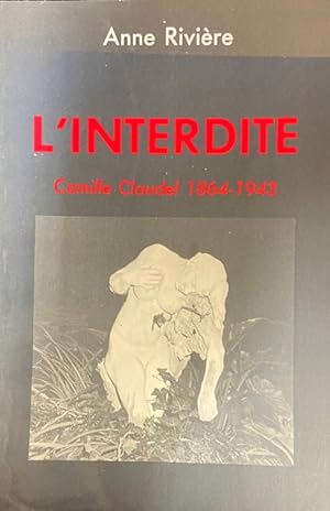 Seller image for L'interdite: Camille Claudel 1864-1943 (Le Lieu-dit) (French Edition) for sale by Livres Norrois