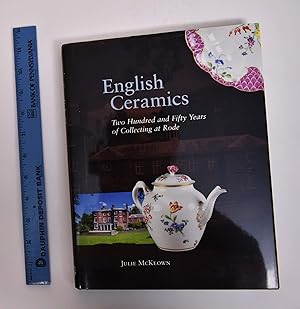 Seller image for English Ceramics: Two Hundred and Fifty Years of Collecting at Rode for sale by Mullen Books, ABAA