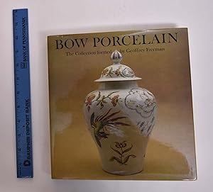 Bow Porcelain: The Collection Formed by Geoffrey Freeman