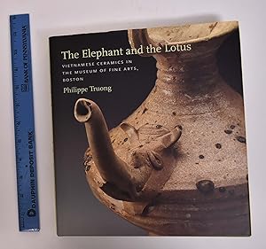Immagine del venditore per The Elephant and the Lotus: Vietnamese Ceramics in the Museum of Fine Arts, Boston venduto da Mullen Books, ABAA