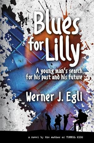 Bild des Verkufers fr Blues for Lilly : A young man's search for his past and future zum Verkauf von AHA-BUCH GmbH