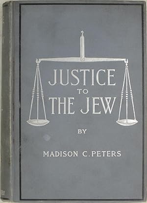 Image du vendeur pour Justice to the Jew: The Story of What He Has Done for the World mis en vente par Powell's Bookstores Chicago, ABAA