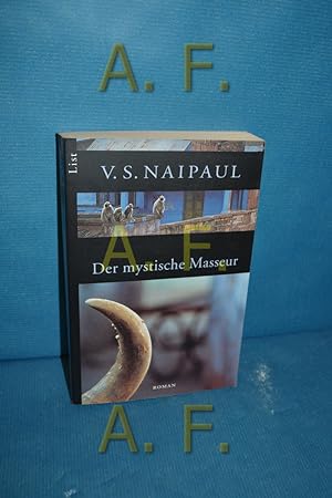 Image du vendeur pour Der mystische Masseur : Roman V. S. Naipaul. Aus dem Engl. von Karin Graf / List-Taschenbuch , 60235 mis en vente par Antiquarische Fundgrube e.U.