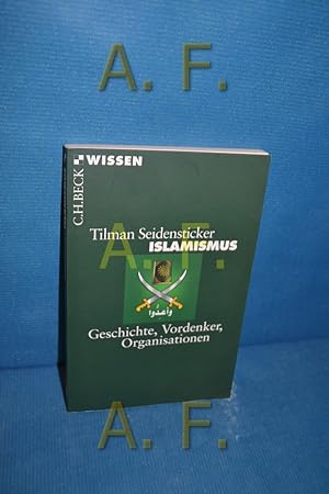 Bild des Verkufers fr Islamismus : Geschichte, Vordenker, Organisationen. zum Verkauf von Antiquarische Fundgrube e.U.