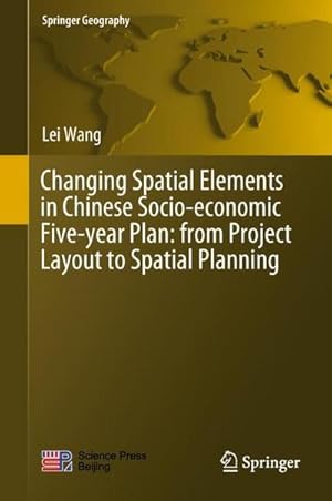 Bild des Verkufers fr Changing Spatial Elements in Chinese Socio-economic Five-year Plan: from Project Layout to Spatial Planning zum Verkauf von AHA-BUCH GmbH