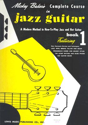 Seller image for Mickey Baker's Complete Course in Jazz Guitar: Book 1 (Paperback or Softback) for sale by BargainBookStores