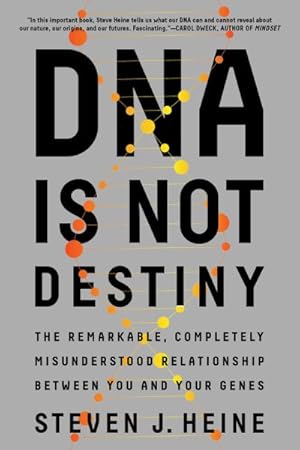 Bild des Verkufers fr DNA Is Not Destiny : The Remarkable, Completely Misunderstood Relationship Between You and Your Genes zum Verkauf von GreatBookPrices