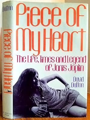 Seller image for Piece of My Heart: The Life, Times and Legend of Janis Joplin for sale by MARIE BOTTINI, BOOKSELLER