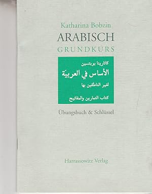 Arabisch Grundkurs; Teil: Übungsbuch & Schlüssel.