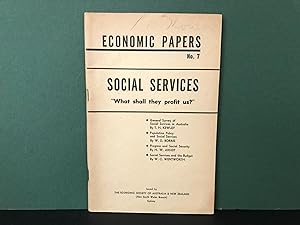 Seller image for Economic Papers: No. 7 - Being Papers Read Before the Economic Society of Australia and New Zealand (New South Wales Branch) - Social Services - What Shall They Profit Us? for sale by Bookwood