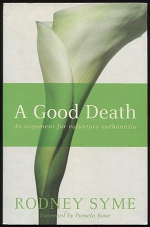 Imagen del vendedor de A Good Death : An Argument for Voluntary Euthanasia. a la venta por Lost and Found Books