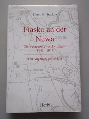 Fiasko an der Newa Belagerung von Leningrad 1941-1944 Augenzeugenbericht