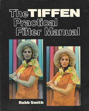 Seller image for The Tiffen Practical Filter Manual for sale by Newhouse Books