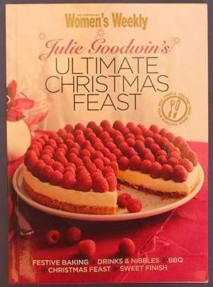 Julie Goodwin's Ultimate Christmas Feast (The Australian Women's Weekly)