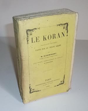 Le Koran. Traduction nouvelle faite sur le texte arabe avec notes, commentaires et préface. Paris...