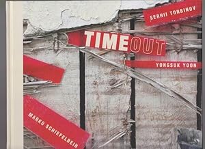 TimeOut: Yongsuk Yoon / Marko Schiefelbein / Serhii Torbinov. Ausstellungskatalog Künstlerhaus Ed...