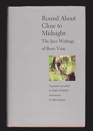 Immagine del venditore per Round About Close to Midnight: The Selected Jazz Writings of Boris Vian venduto da killarneybooks