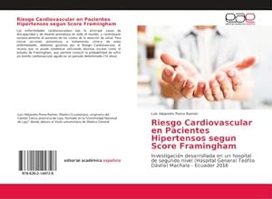 Imagen del vendedor de Riesgo Cardiovascular en Pacientes Hipertensos segun Score Framingham : Investigacin desarrollada en un hospital de segundo nivel (Hospital General Tefilo Dvila) Machala - Ecuador 2016 a la venta por AHA-BUCH GmbH