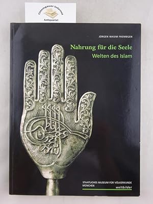 Seller image for Nahrung fr die Seele. Welten des Islam. for sale by Chiemgauer Internet Antiquariat GbR