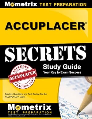 Image du vendeur pour Accuplacer Secrets : Your Key to Exam Success, Included Accuplacer Practice Test, Practice Questions and Text Review for the Accuplacer Exam mis en vente par GreatBookPrices