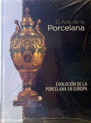 Imagen del vendedor de El arte de la porcelana: Tomo 4. Evolucin de la porcelana en Europa a la venta por Laila Books