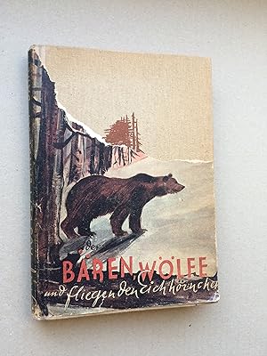 Aus dem Lande der Bären, Wölfe und fliegenden Eichhörnchen. J. W. Gräf. Illustrationen von Rudolf...