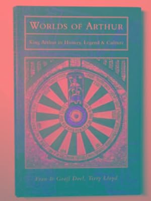 Seller image for Worlds of Arthur: King Arthur in history, legend and culture for sale by Cotswold Internet Books