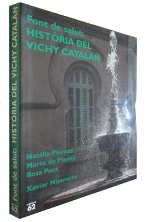Font de Salut: HISTÒRIA DEL VICHY CATALÁN -Incluye un Cuaderno con la TRADUCCIÓN CASTELLANA de la...