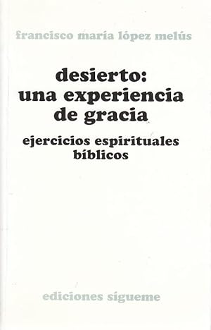 Image du vendeur pour DESIERTO: UNA EXPERIENCIA DE GRACIA. Ejercicios Espirituales Bblicos mis en vente par Libreria Rosela