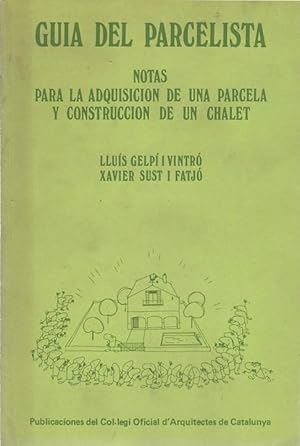 Imagen del vendedor de GUA DEL PARCELISTA Notas para la Adquisicin de una Parcela y Construcci de un Chalet a la venta por Libreria Rosela