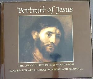 Seller image for Portrait of Jesus: The Life of Christ in Poetry and Prose Illustrated with Famous Paintings And Drawings for sale by Chapter 1