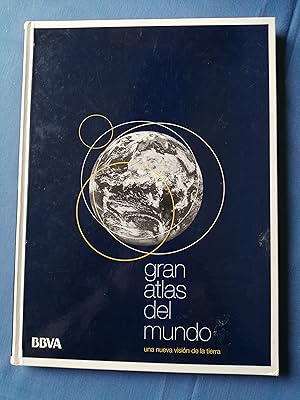 Gran atlas del mundo : una nueva visión de la Tierra