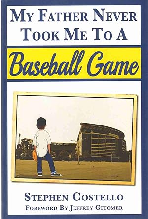 Seller image for MY FATHER NEVER TOOK ME TO A BASEBALL GAME for sale by The Avocado Pit