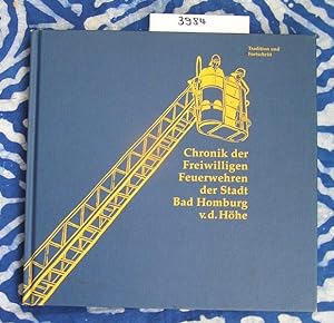 Bild des Verkufers fr Chronik der Freiwilligen Feuerwehren der Stadt Bad Homburg v.d. Hhe zum Verkauf von Versandantiquariat Lesemeile