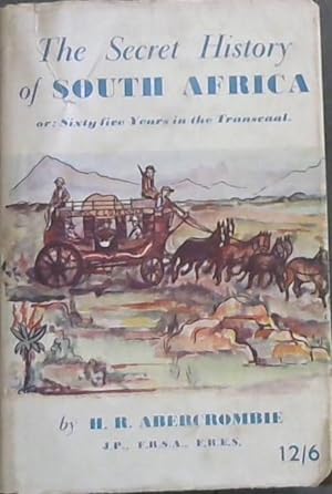 Bild des Verkufers fr The Secret History of South Africa or Sixty-five Years in The Transvaal zum Verkauf von Chapter 1