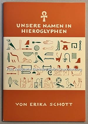 Imagen del vendedor de Unsere Namen in Hieroglyphen. Eine kleine Hieroglyphenkunde fr Anfnger a la venta por Antiquariat Bernhard