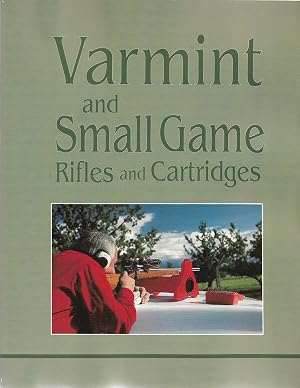 Imagen del vendedor de Varmint and Small Game Rifles and Cartridges a la venta por Cher Bibler