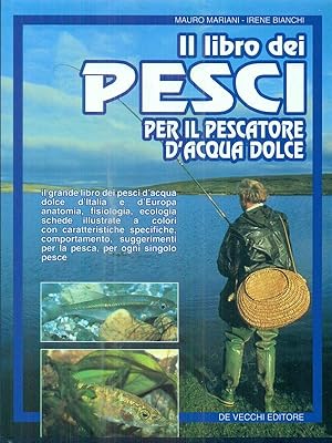 Bild des Verkufers fr Il libro dei pesci per il pescatore d'acqua dolce zum Verkauf von Librodifaccia