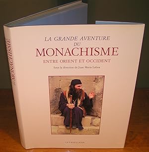 LA GRANDE AVENTURE DU MONACHISME ENTRE ORIENT ET OCCIDENT