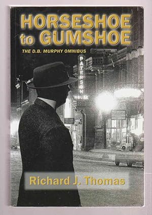 Seller image for Horseshoe to Gumshoe The D. B. Murphy Omnibus for sale by Riverwash Books (IOBA)