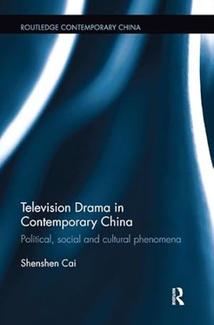 Immagine del venditore per Television Drama in Contemporary China : Political, Social and Cultural Phenomena venduto da GreatBookPrices