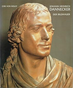 Bild des Verkufers fr Johann Heinrich Dannecker: Der Bildhauer. (Staatsgalerie Stuttgart 1987). zum Verkauf von Antiquariat Bernhardt