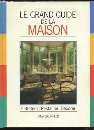 Seller image for LE GRAND GUIDE DE LA MAISON - ENTRETENIR, RESTAURER, DECORER5 for sale by Le-Livre