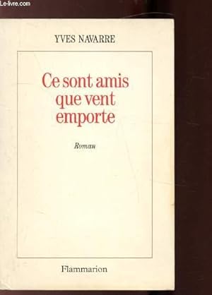 Seller image for CE SONT AMIS QUE VENT EMPORTE for sale by Le-Livre