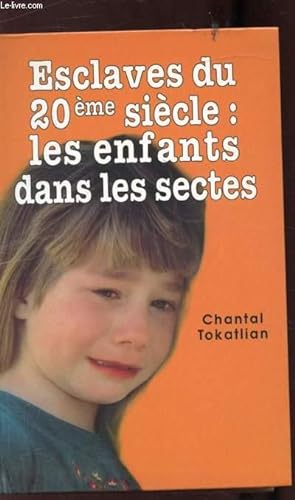 Image du vendeur pour ESCLAVES DU 20E SIECLE: LES ENFANTS DANS LES SECTES mis en vente par Le-Livre