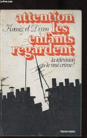 Seller image for ATTENTION, LES ENFANTS REGARDENT - for sale by Le-Livre