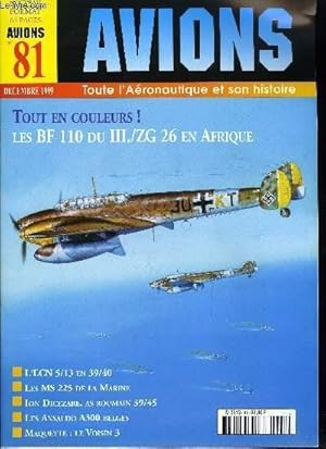 Seller image for AVIONS N 81 - Le III/Zerstorer Geschwader 26 dans la Campagne d'Afrique par Charles Aubusson, Les Morane-Saulnier MS 225 & 226 de la Marine par Lucien Morareau, L'Ansaldo A300 en service dans l'aronautique militaire belge par Yves Duwelz, As roumain for sale by Le-Livre