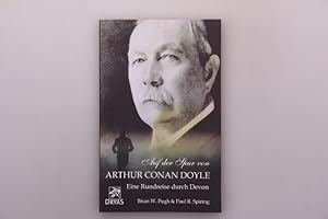 Seller image for AUF DER SPUR VON ARTHUR CONAN DOYLE. Eine Rundreise durch Devon; ein Reise-Sachbuch for sale by INFINIBU KG