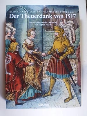 Kaiser Maximilian und die Medien seiner Zeit. Der Theuerdank von 1517.