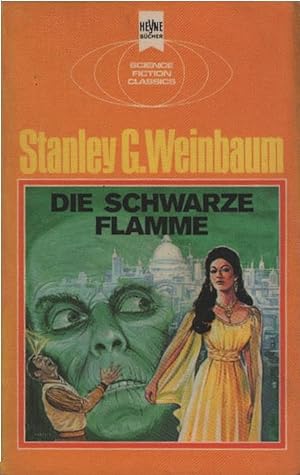 Seller image for Die schwarze Flamme : Science-Fiction-Roman. Stanley G. Weinbaum. [Dt. bers. von Gnter Treffer] / Heyne-Bcher ; Nr. 3387 : Science fiction classics for sale by Schrmann und Kiewning GbR